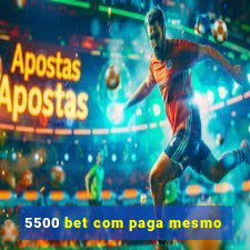 5500 bet com paga mesmo